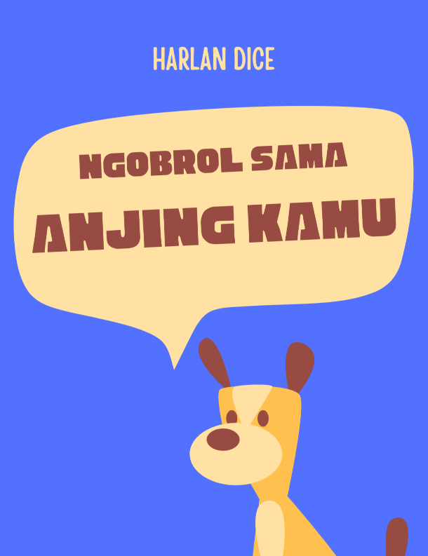 Ngobrol Sama Anjing Kamu